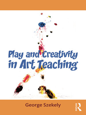 cover image of Play and Creativity in Art Teaching